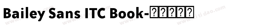 Bailey Sans ITC Book字体转换